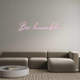 Custom Neon: Be humble