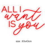 "ALL I want IS you" Led Neonskilt.