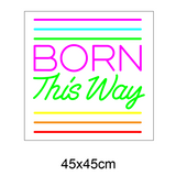 "BORN This Way " Led Neonskilt -