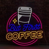 "But First COFFEE" LED NEONSKILT.