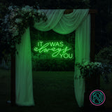 "IT WAS always YOU" Led Neonskilt.