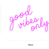 "good vibes only" LED NEONSKILT. XXL.